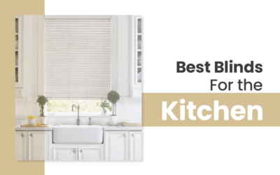 Choose the Best Blinds for the Kitchen